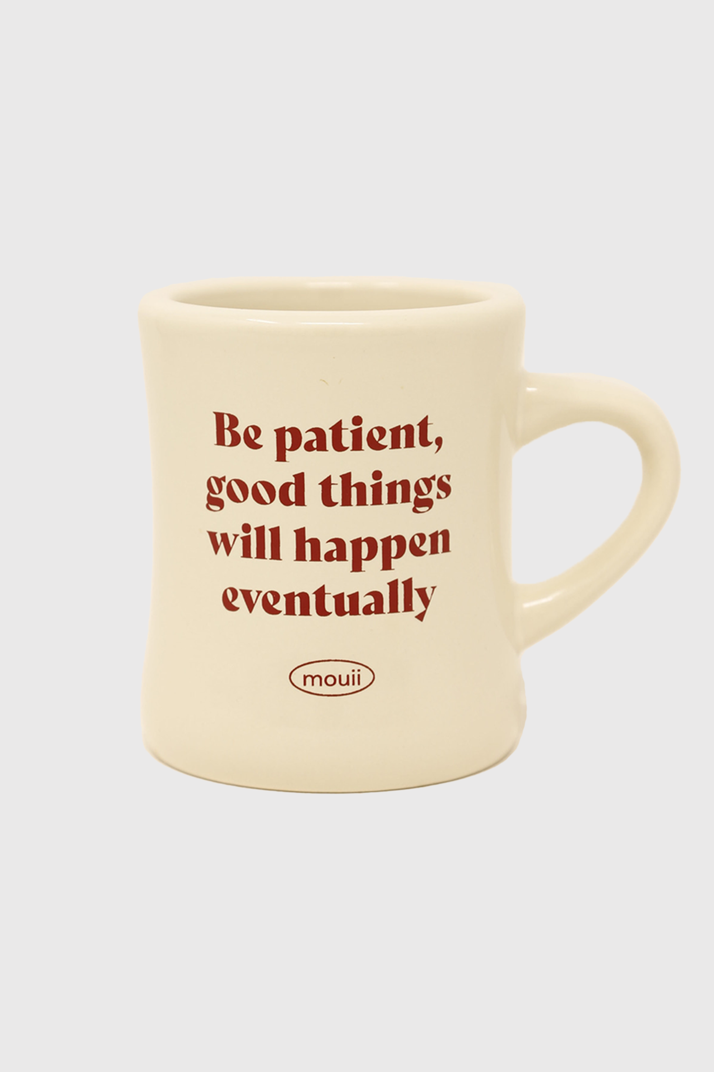 Mug- be patient